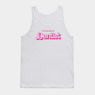 This Barbie is Dentist Tank Top